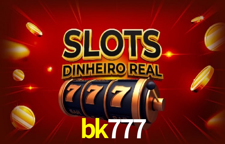 Bônus e promoções da bk777